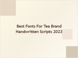 Choosing the Perfect Handwritten Script for Your Tea Brand