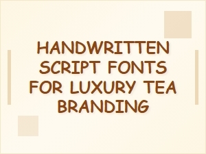 Elegant Handwritten Script Fonts for Luxury Tea Branding